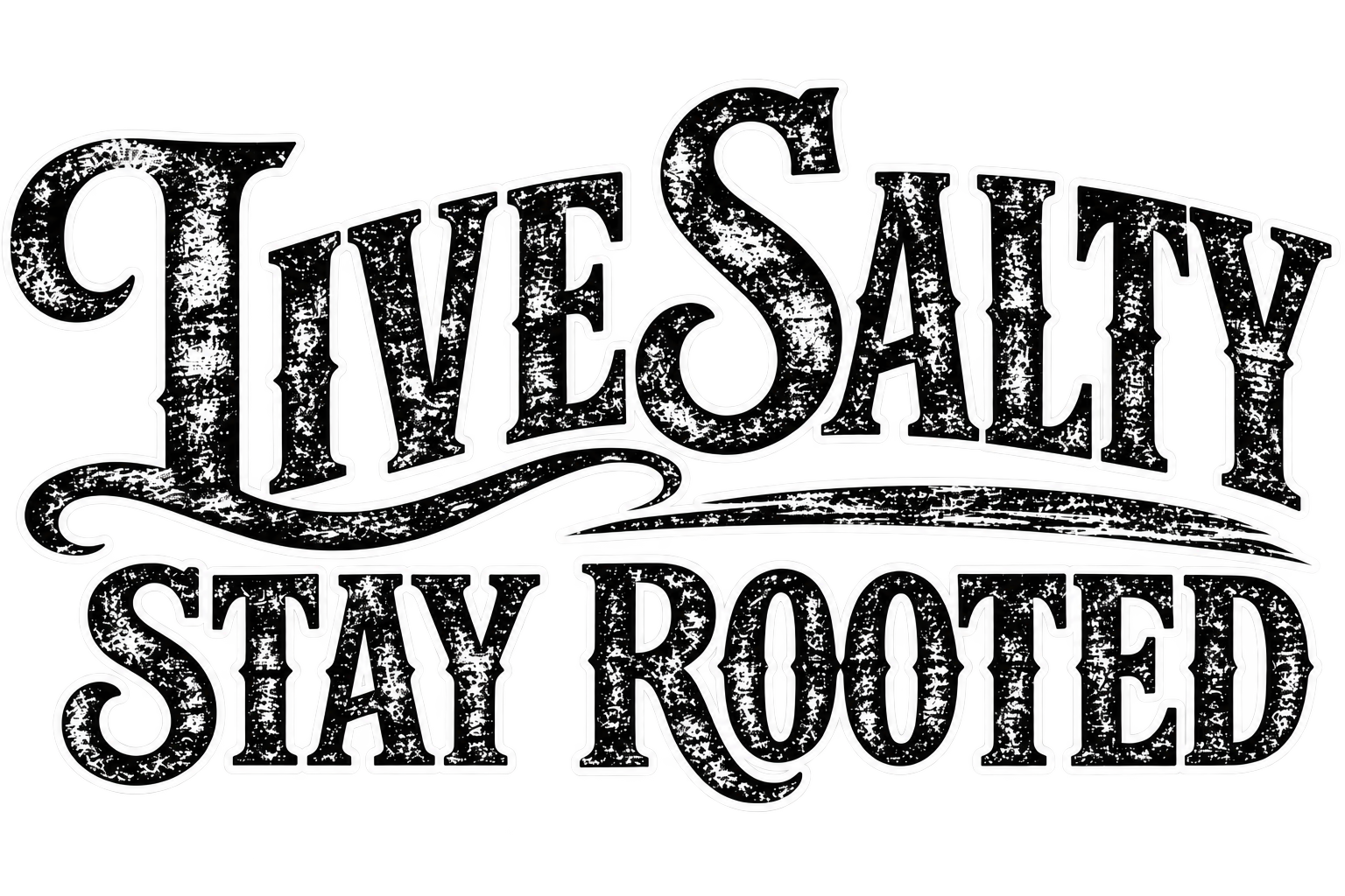 Live Salty Stay Rooted Signature 2