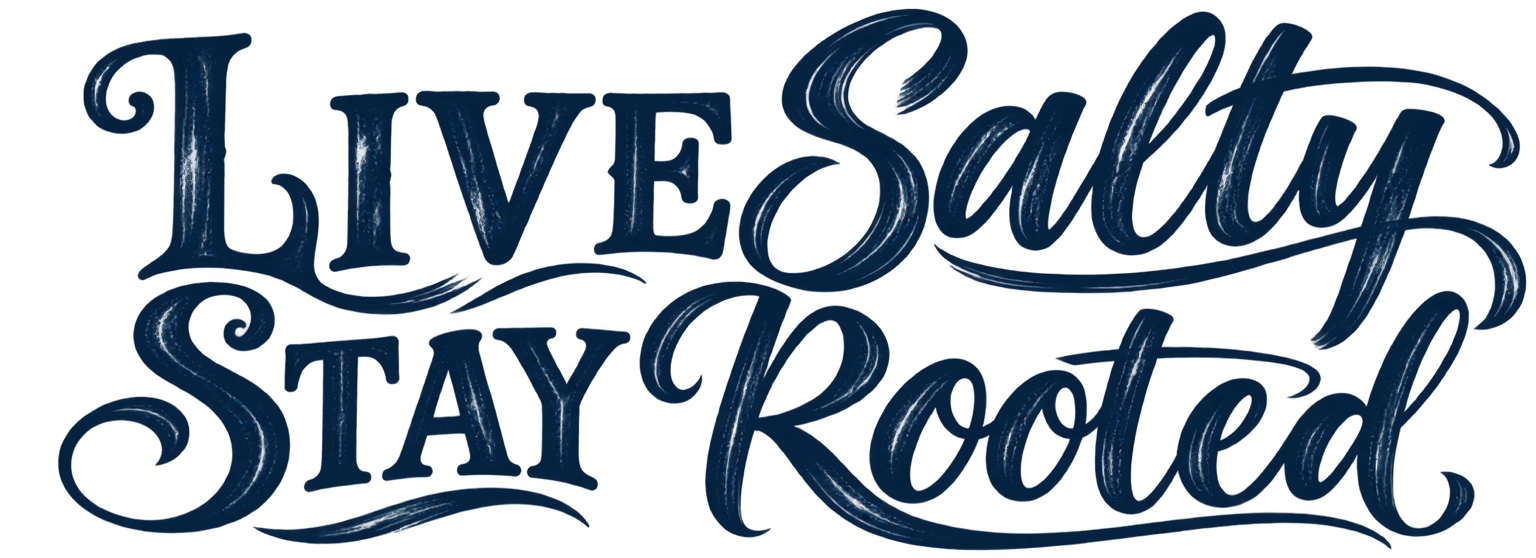 Live Salty Stay Rooted Text 1